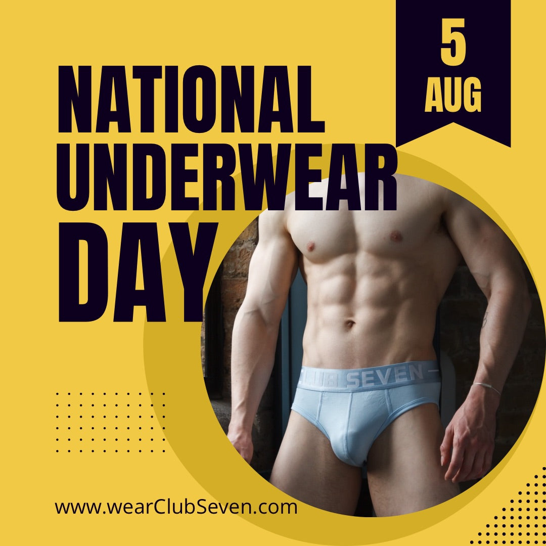 National underwear day is the 5th of  August 